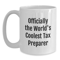 Load image into Gallery viewer, Funny Tax Preparer Gifts for Men, World's Coolest Tax Preparer White Coffee Mug - Birthday Unique Gifts, Gifts from Friends for Tax Preparer - Main