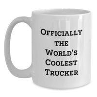 Load image into Gallery viewer, Funny Trucker Gifts for Men Friends Family - White Coffee Mug Officially The World's Coolest Trucker - Main