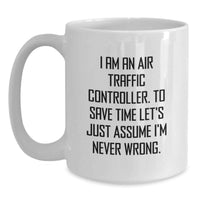 Load image into Gallery viewer, Funny Air Traffic Controller White Coffee Mug Gifts from Friends to Air Traffic Controller on Mother's Day - Main