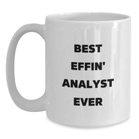 Load image into Gallery viewer, Funny Analyst Gifts for Mom, White Coffee Mug, Best Effin' Analyst Ever Quote, Ideal Gift from Husband to Wife on Mother's Day - Main