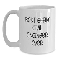 Load image into Gallery viewer, Funny Gift for Civil Engineer Friends from Coworkers on Valentine's - White Coffee Mug - Best Effin' Civil Engineer Ever - Main