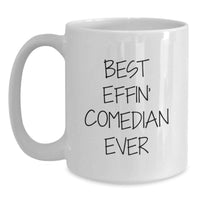 Load image into Gallery viewer, Funny Gifts from Friends for the Best Effin' Comedian Ever White Coffee Mug, Perfect for Comedian Enthusiasts, Unique Father's Day Unique Gifts for Men, Women, Friends, Coworkers, Family - Main