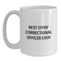 Load image into Gallery viewer, Funny Correctional Officer Gifts from Friends for Men on Birthday Unique Mugs - Best Effin' Correctional Officer Ever - Main