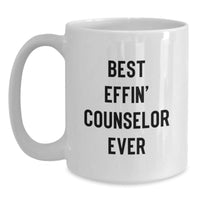 Load image into Gallery viewer, Funny Gifts from Friends for the Best Effin&#39; Counselor Ever - White Coffee Mug, Christmas Unique Gifts - Main
