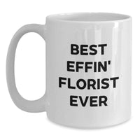 Load image into Gallery viewer, Funny Florist Gifts for Mom from Best Effin' Florist Ever White Coffee Mug, Perfect for Mother's Day Unique - Main