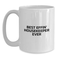 Load image into Gallery viewer, Funny Housekeeper Gifts, Best Effin' Housekeeper Ever Mug, Valentine's Unique Gifts from Men to Women - Main
