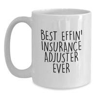 Load image into Gallery viewer, Gifts from Family for Insurance Adjuster - Funny Best Effin' Quote on White Coffee Mug, Mother's Day Unique Gifts - Main