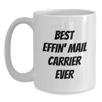 Load image into Gallery viewer, Funny Mail Carrier Gifts from Friends - Best Effin' Mail Carrier Ever White Coffee Mug for Mail Carrier Valentine's Unique - Main