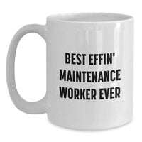 Load image into Gallery viewer, Funny Maintenance Worker Gifts for Men, Best Effin' Maintenance Worker Ever White Coffee Mug, Birthday Unique Ideas - Main