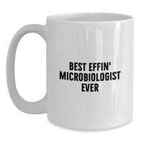 Load image into Gallery viewer, Funny Microbiologist Gifts from Men for Christmas Unique Mug for Best Effin' Microbiologist Ever - Main