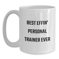Load image into Gallery viewer, Funny Personal Trainer Gifts from Friends for Personal Trainer Lover - White Coffee Mug Best Effin' Personal Trainer Ever - Main