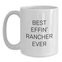 Load image into Gallery viewer, Funny Quirky White Coffee Mugs Gifts for Men from Coworkers with Best Effin&#39; Rancher Ever Quote, Christmas Unique Gifts - Main
