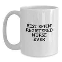 Load image into Gallery viewer, Funny Quotes Gifts for Registered Nurses, White Ceramic Coffee Mug for Mom, Best Effin' Registered Nurse Ever Mug, Unique Gifts from Family - Main