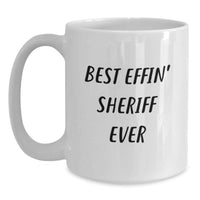 Load image into Gallery viewer, Funny Sheriff Gifts, White Coffee Mugs for Sheriff Lovers, Best Effin' Sheriff Ever, Valentine's Unique - Main