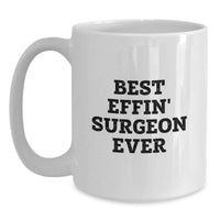 Load image into Gallery viewer, Funny Surgeon Gifts from Men, Unique Valentine's Unique Gifts for Surgeon, Best Effin' Surgeon Ever White Coffee Mug, 11oz or 15oz Ceramic Mug - Main