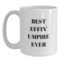 Load image into Gallery viewer, Funny Umpire Gifts for Dad, Best Effin' Umpire Ever White Coffee Mug for Father's Day, Umpire Enthusiast Mug - Main