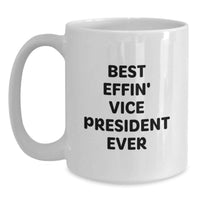 Load image into Gallery viewer, Funny Vice President Gifts for Men, Best Effin Vice President Ever White Coffee Mug, Birthday Unique Gifts from Friends to Vice President - Main