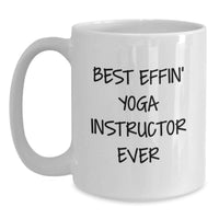Load image into Gallery viewer, Funny Yoga Instructor Gifts for Men, Women, and Friends Who Love Best Effin' White Coffee Mugs, Unique Mother's Day Unique Gifts from Family, Friends, and Coworkers - Main