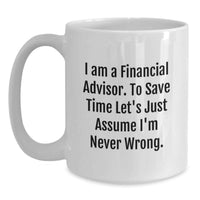 Load image into Gallery viewer, Funny White Coffee Mug Gifts from Friends, Family or Coworkers for Financial Advisor Women on Mother's Day - Main