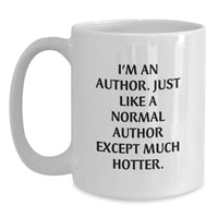 Load image into Gallery viewer, Author&#39;s Humor, White Coffee Mug, Funny Graduation Gifts from Friends to Authors, I&#39;m An Author. - Main
