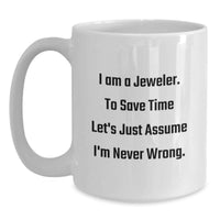 Load image into Gallery viewer, Funny Jeweler Gifts for Mom's Mother's Day Unique White Coffee Mugs from a Sarcastic Jeweler - Main