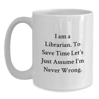 Load image into Gallery viewer, Funny Librarian Gifts for Librarians, White Coffee Mug, Mother's Day Unique Gifts from Friends, Family, Men, Women. - Main