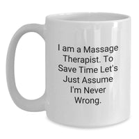 Load image into Gallery viewer, Funny Quote White Coffee Mug for Massage Therapist, Gifts from Friends, Perfect Birthday Unique Gifts for Massage Therapist Women - Main