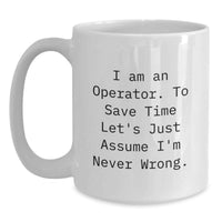 Load image into Gallery viewer, Funny Operator Gifts for Mom from Family - I Am An 'Operator' White Coffee Mug - Main