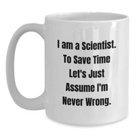 Load image into Gallery viewer, Funny Scientist Gifts from Friends for Scientist Men - I Am A Scientist White Coffee Mug, Mother's Day Unique Gifts for Him - Main