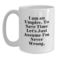 Load image into Gallery viewer, Funny Umpire White Coffee Mug Gifts from Friends and Family for Umpire Birthday Unique Presents - Main