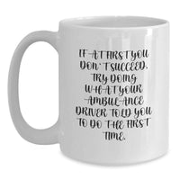Load image into Gallery viewer, Funny Ambulance Driver Quotes Gifts for Ambulance Driver Men from Family, White Coffee Mug for Ambulance Driver Dad on Father's Day - Main