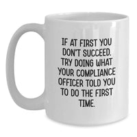 Load image into Gallery viewer, Compliance Officer Funny White Coffee Mug, Gifts for Compliance Officer from Men, Women, Coworkers, Family on Father's Day - Main