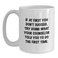 Load image into Gallery viewer, Funny Counselor Gifts, White Coffee Mug for Your Counselor, Mother's Day Unique Gifts from Men to Women Counselors - Main