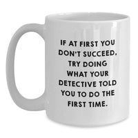 Load image into Gallery viewer, Funny Detective White Coffee Mug Gifts from Mom for Detective Friends, White Coffee Mug, Perfect Mother's Day Unique Gifts - Main