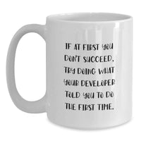 Load image into Gallery viewer, Funny Developer Quote Gift for Dad Developer from Men, Gift Ideas for Developer Friends on Father's Day Unique White Coffee Mugs - Main