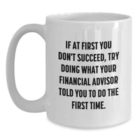 Load image into Gallery viewer, Funny Gifts from Daughter, Inspirational White Coffee Mug for Financial Advisor, Mother's Day Unique Gifts Ideas - Main