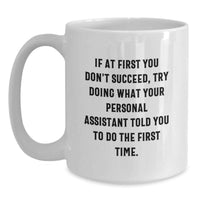 Load image into Gallery viewer, Funny Personal Assistant Gifts from Men, Women, Friends, or Family for Personal Assistant, Unique Father's Day Unique Gifts, White Coffee Mug, 11oz or 15oz Capacity - Main