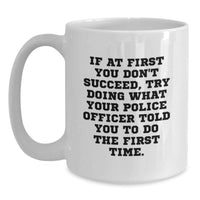 Load image into Gallery viewer, Funny Police Officer Gifts for Men, White Coffee Mug, Graduation Unique Gifts from Family - Main