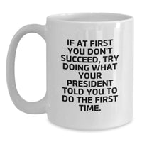 Load image into Gallery viewer, Funny President Gifts from Men for President Valentine's Unique White Coffee Mugs, 11oz or 15oz Ceramic - Main