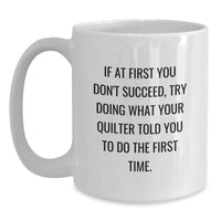 Load image into Gallery viewer, Quilter Humor White Coffee Mug, Funny Graduation Unique Gifts from Friends to Quilter - Main