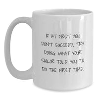 Load image into Gallery viewer, Funny Sailor Quotes White Coffee Mug - Gifts for Sailor Men Graduation Unique Gifts from Men - Main