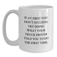 Load image into Gallery viewer, Funny Quotes for Truck Drivers, White Coffee Mug, Birthday Unique Gifts from Friends, Trucker Humor - Main
