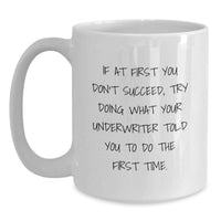 Load image into Gallery viewer, Funny Underwriter Quote White Coffee Mug Gifts for Underwriter from Friends - Main