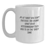 Load image into Gallery viewer, Funny Veterinarian White Coffee Mug Gifts for Veterinarian Men from Men, Graduation Unique Gifts for Women by Women, White Ceramic Mug with 11oz or 15oz Capacity - Main