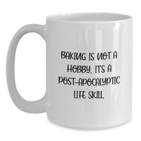 Load image into Gallery viewer, Baking Enthusiast Gifts from Friends, Unique Baking Themed White Coffee Mug for Women, Funny Quote &#39;Baking Is Not A Hobby. It&#39;s A Post-apocalyptic Life Skill.&#39; Christmas Memorable Presents for Family - Main

