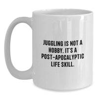 Load image into Gallery viewer, Funny Juggling Post-apocalyptic Life Skill Gifts for Juggling Enthusiasts, Men, Women, Friends from Family - Unique White Coffee Mugs for Christmas - Main