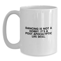 Load image into Gallery viewer, Funny Dancing Gifts for Her - Dancing Isn't A Hobby Mug, Gifts from Friends, Family, Coworkers, Men, Women - Inspirational Coffee Mug, White, 11oz, 15oz - Main