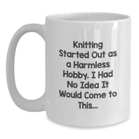 Load image into Gallery viewer, Funny Knitting Quotes White Coffee Mug for Friends, Unique Graduation Gifts from Men to Women, Perfect for Knitting Enthusiasts - Main