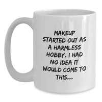 Load image into Gallery viewer, Funny Makeup Lover Gifts from Women for Graduation Unique White Coffee Mugs - Main