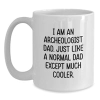 Load image into Gallery viewer, Funny Archeologist Gifts for Dad - White Coffee Mug, Perfect for Archeologist Graduation Unique Gifts from Men - Main